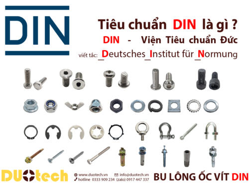 Tiêu chuẩn DIN là gì? Sản phẩm Bu lông ốc vít, đai ốc, lông đền, phe gài đạt tiêu chuẩn DIN 933, DIN 931, DIN 912, DIN 7991, DIN 934, DIN 125, DIN 471 và DIN 472 có đặc điểm thiết kế và ứng dụng như thế nào.